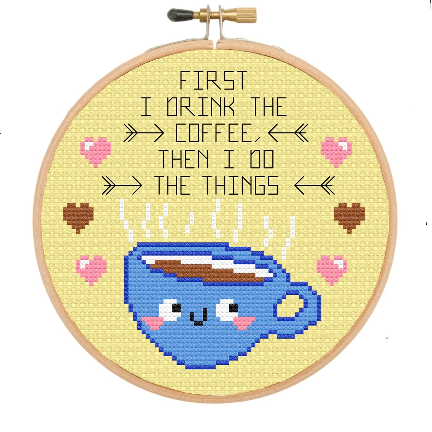 First I drink the coffee - *Cross Stitch Kit*