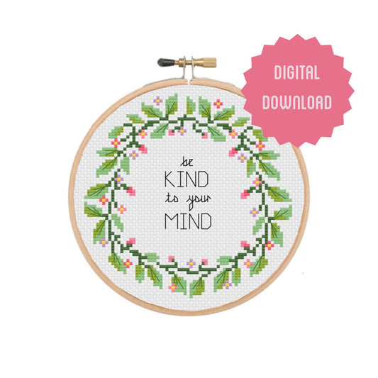 Be Kind to your mind  'Cross Stitch Pattern'