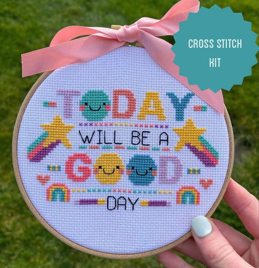 Today will be a good day - *Cross Stitch Kit*