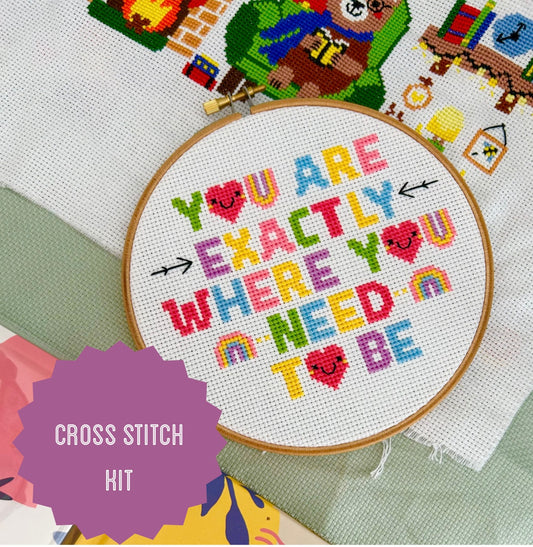 You are exactly where you need to be- *Cross Stitch Kit*