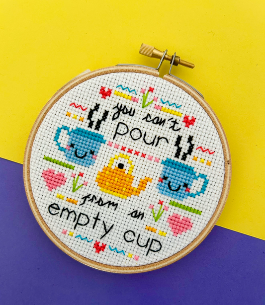 You can't pour from an empty cup  - *Cross Stitch Kit*