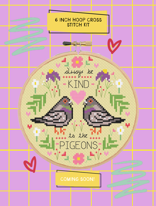Always be kind to the Pigeons *Cross Stitch Kit*